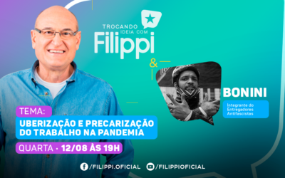 Uberização do trabalho na pandemia é o tema do Trocando Ideia Com Filippi de quarta, dia 12