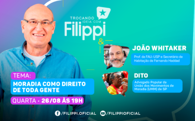 Moradia como direito de toda gente é o tema do próximo Trocando Ideia Com Filippi